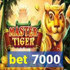 bet 7000